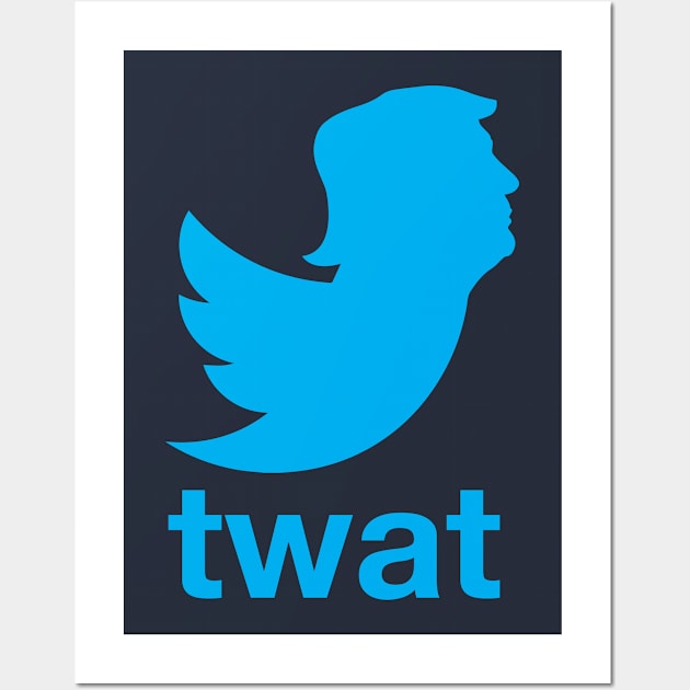 Trump Twatter Wall Art by TipsyCurator